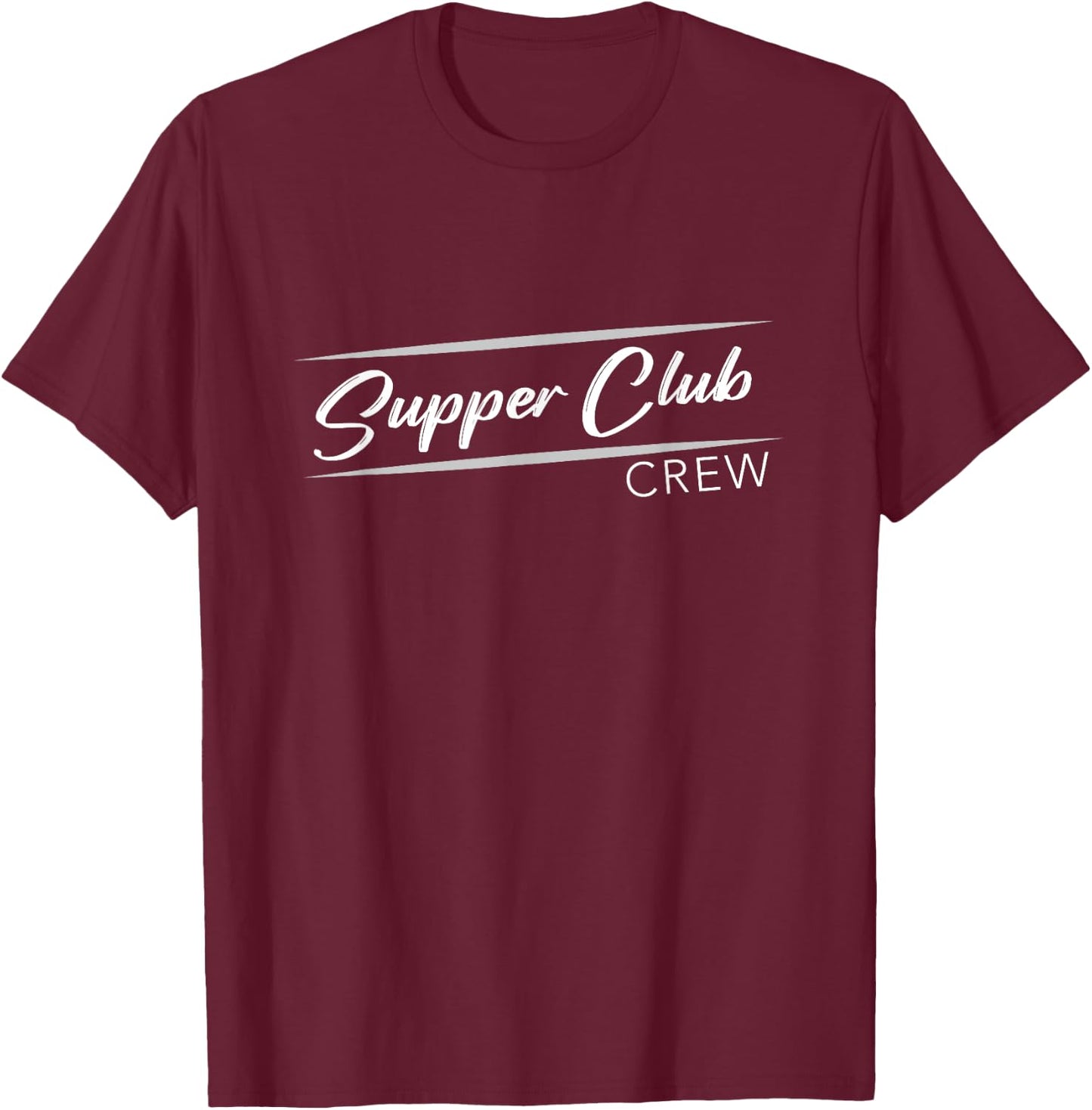 Best Supper Club Dining Supper Club Crew Black -Adults Small T-Shirt - T-Shirt | Maroon