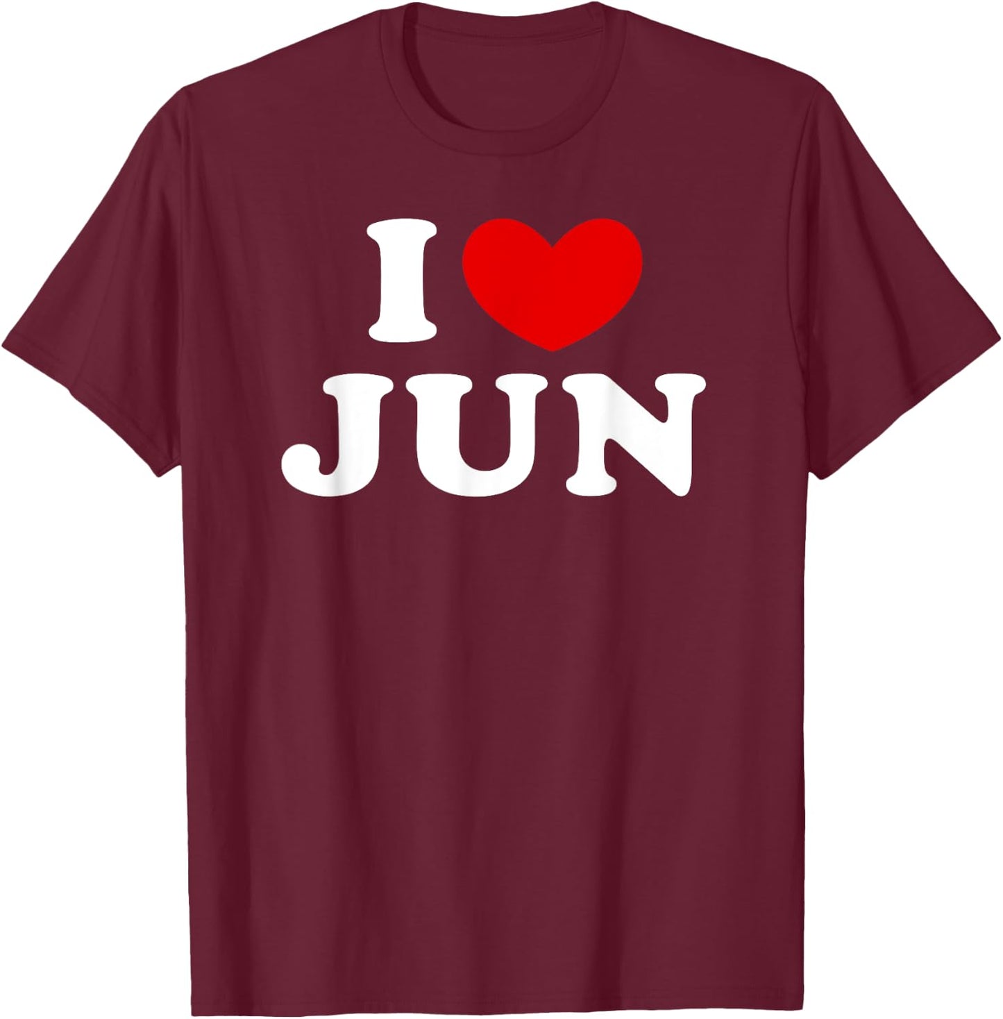 I Love Jun, I Heart Jun T-Shirt - T-Shirt | Maroon