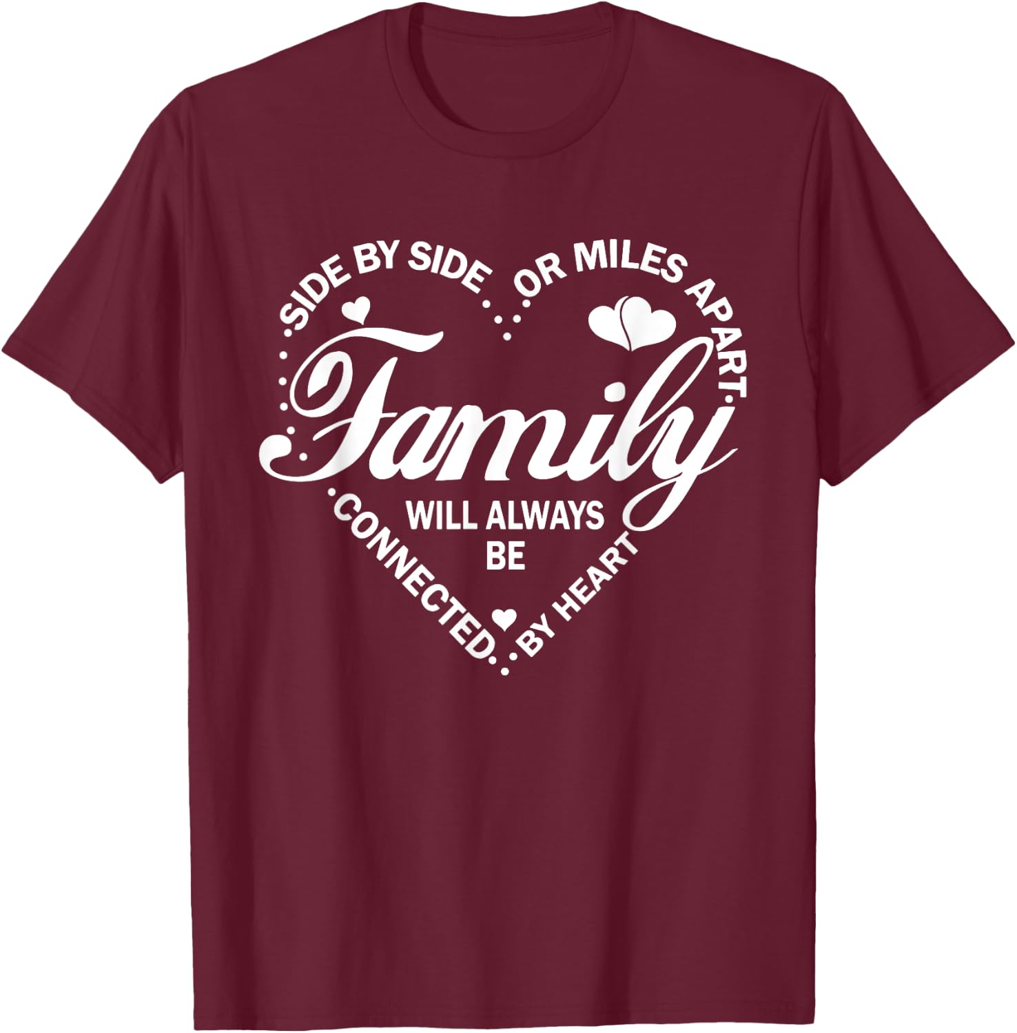 Family Will Always be Connected By Heart, Family Reunion T-Shirt - T-Shirt | Maroon