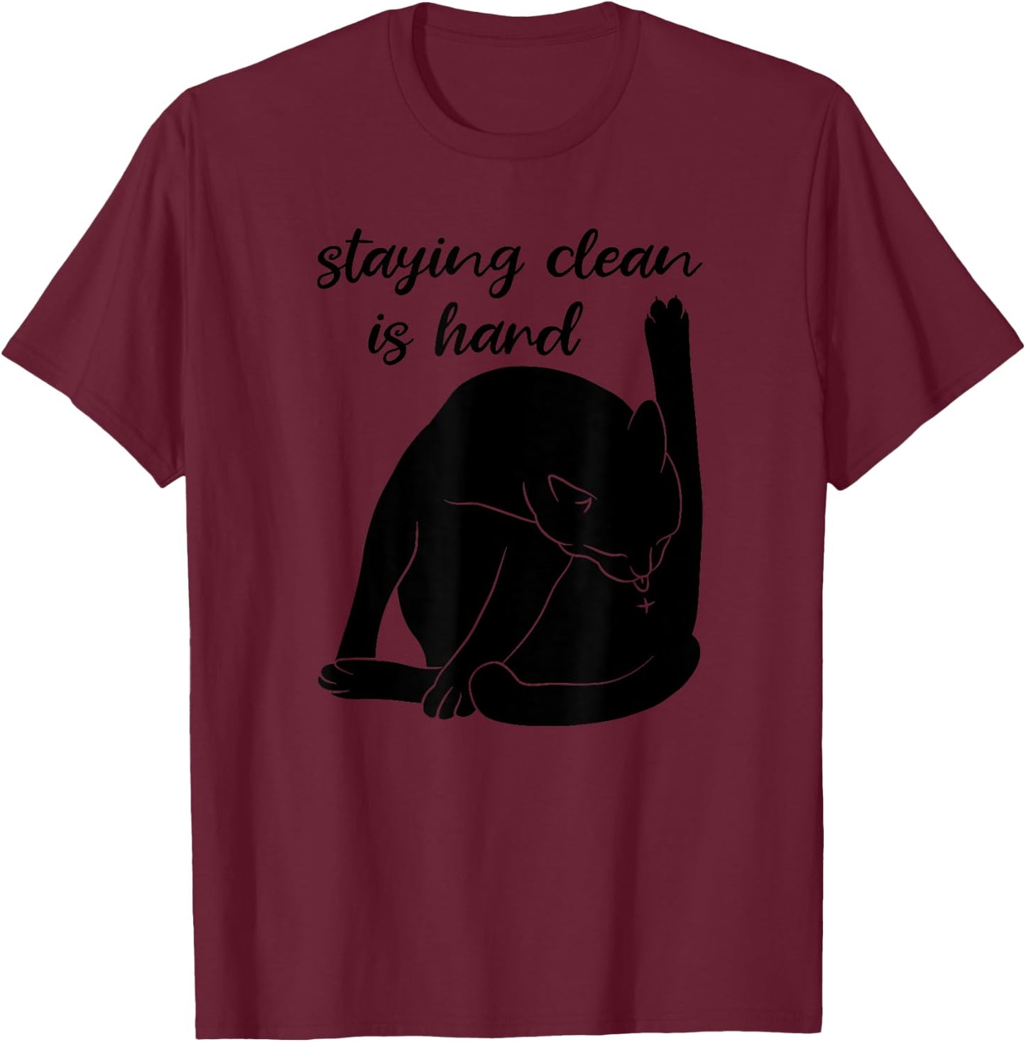 Staying Clean Is Hard Funny Black Cat Addiction Recovery T-Shirt - T-Shirt | Maroon
