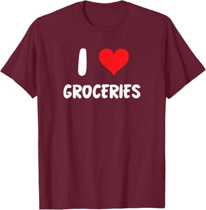 I Love Groceries - Heart Grocery Shopping Food Store Cashier T-Shirt - T-Shirt | Maroon