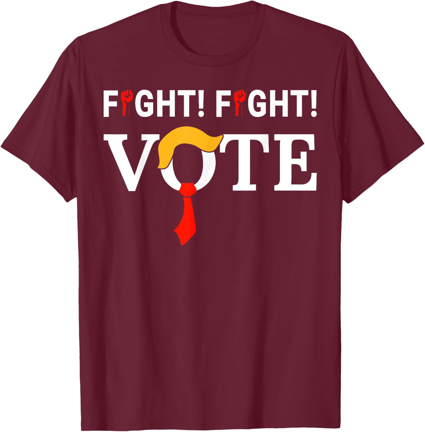Fight Fight Vote Funny Hair Tye Trump T-Shirt - T-Shirt | Maroon
