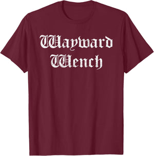 Ren Faire, Medieval Saying, Renaissance Festival Costume T-Shirt - T-Shirt | Maroon