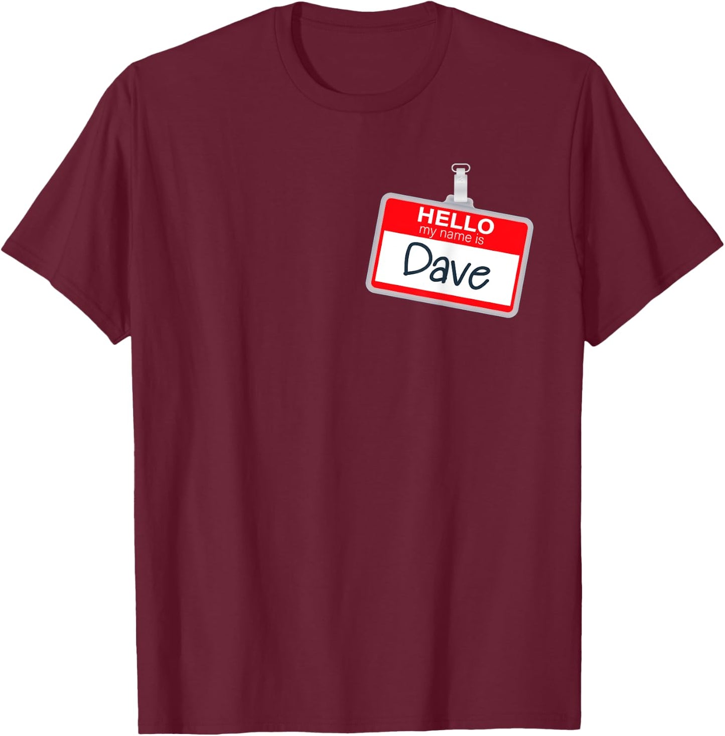 Hello My Name Is Dave Funny Halloween Costume Name Tag T-Shirt - T-Shirt | Maroon