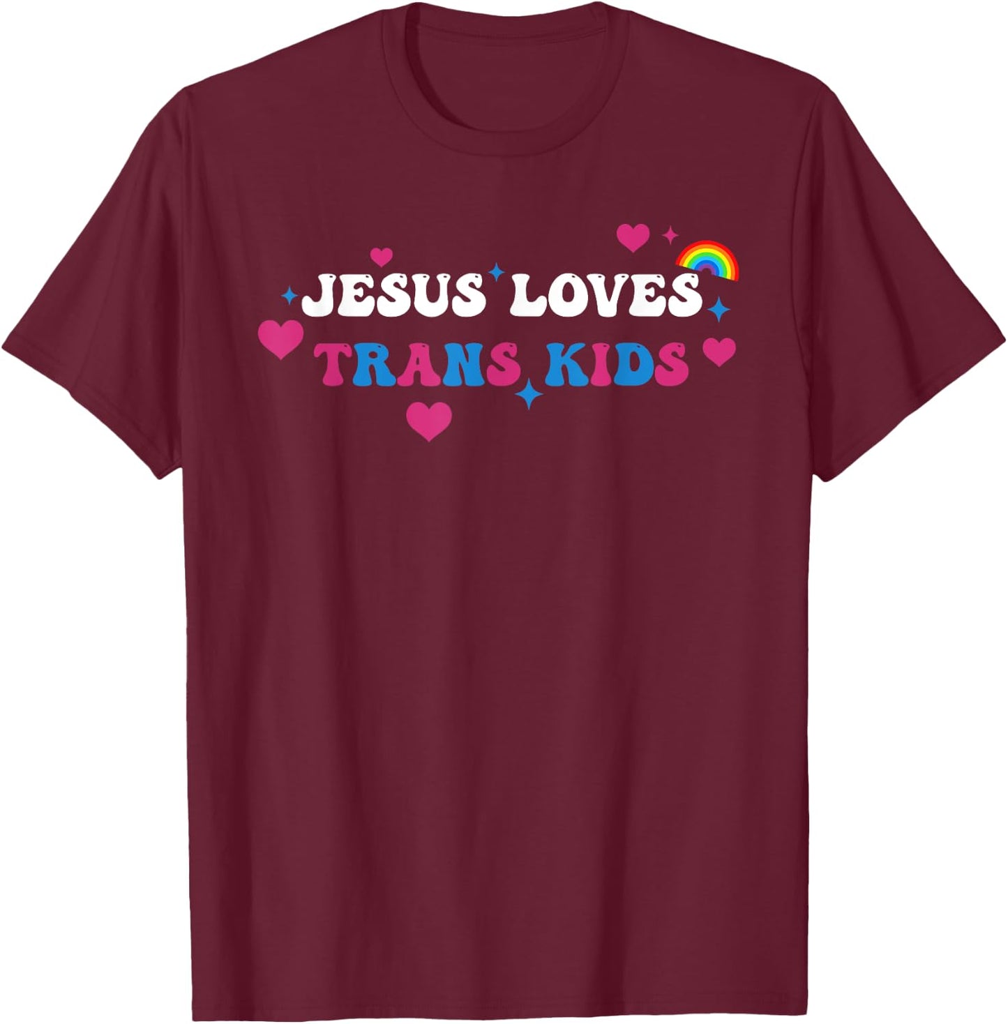 Je-sus Loves Trans Kids Transgender LGBT Design T-Shirt - T-Shirt | Maroon