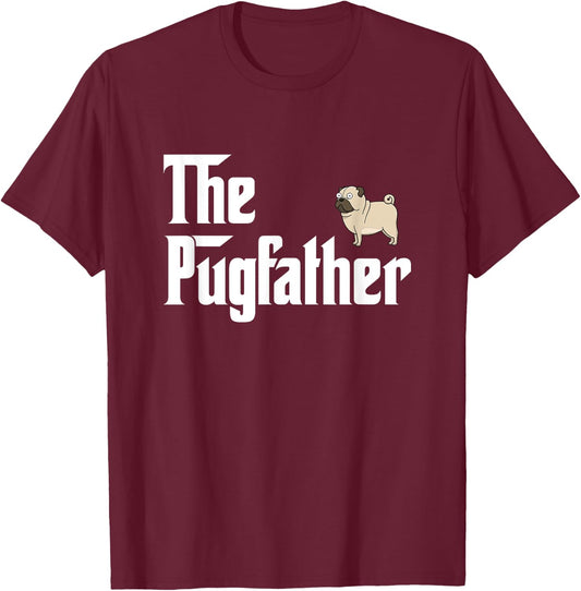 The PugFather T Shirt Funny Pug Lover Gifts For Pug Dads T-Shirt - T-Shirt | Maroon