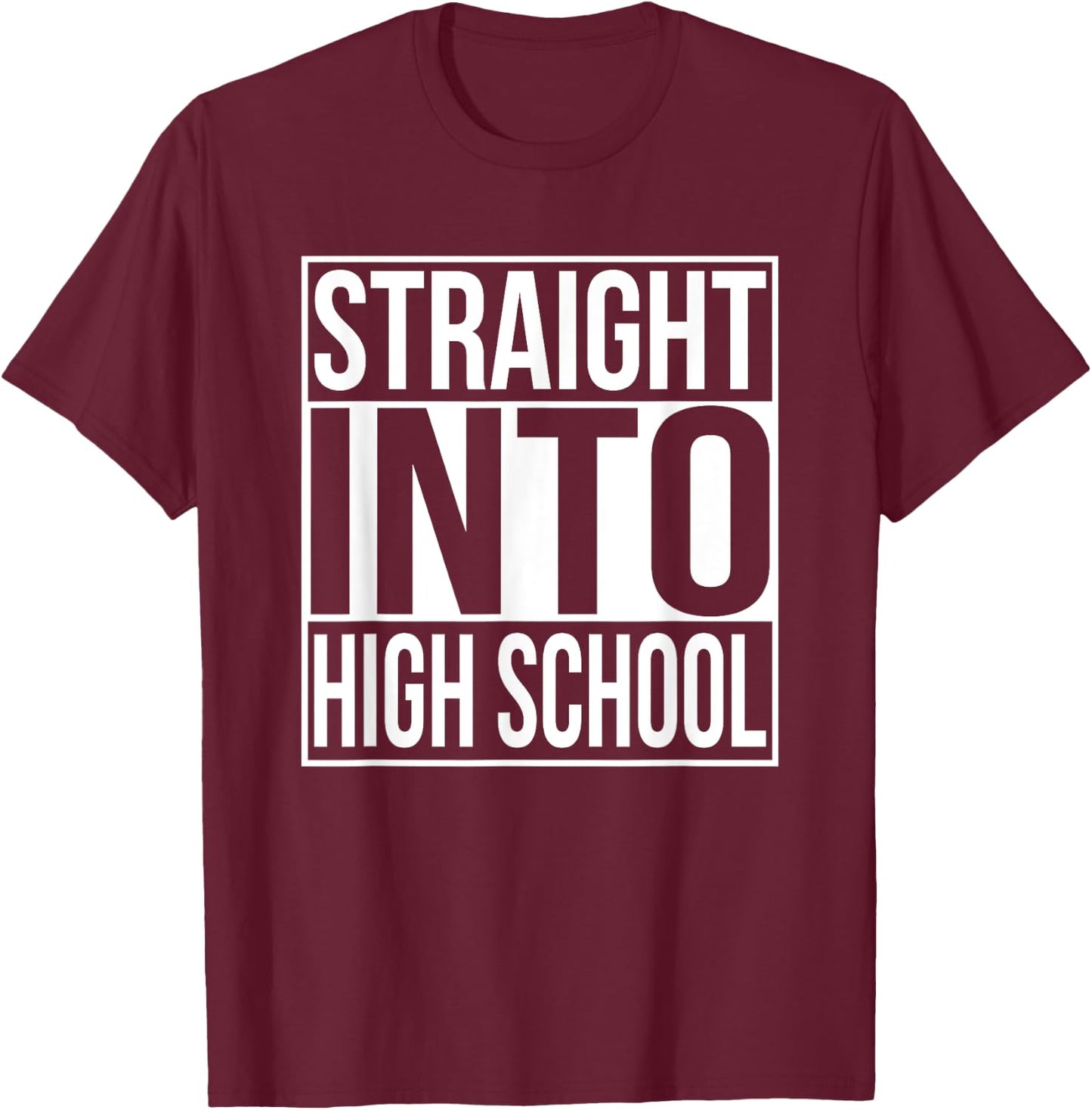 Straight Into High School Freshman 1st Day Of School Year T-Shirt - T-Shirt | Maroon