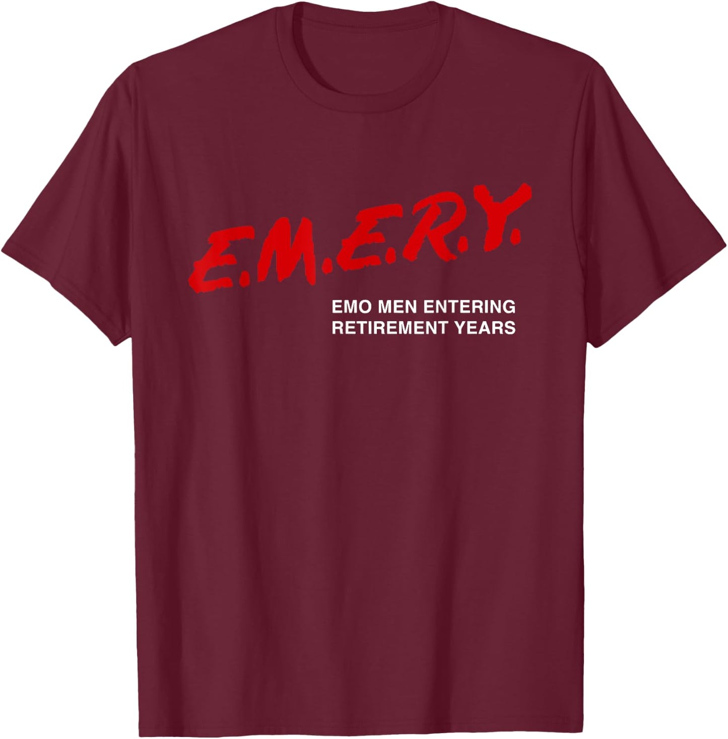 Emo Men Entering Retirement Years Funny Apparel T-Shirt - T-Shirt | Maroon