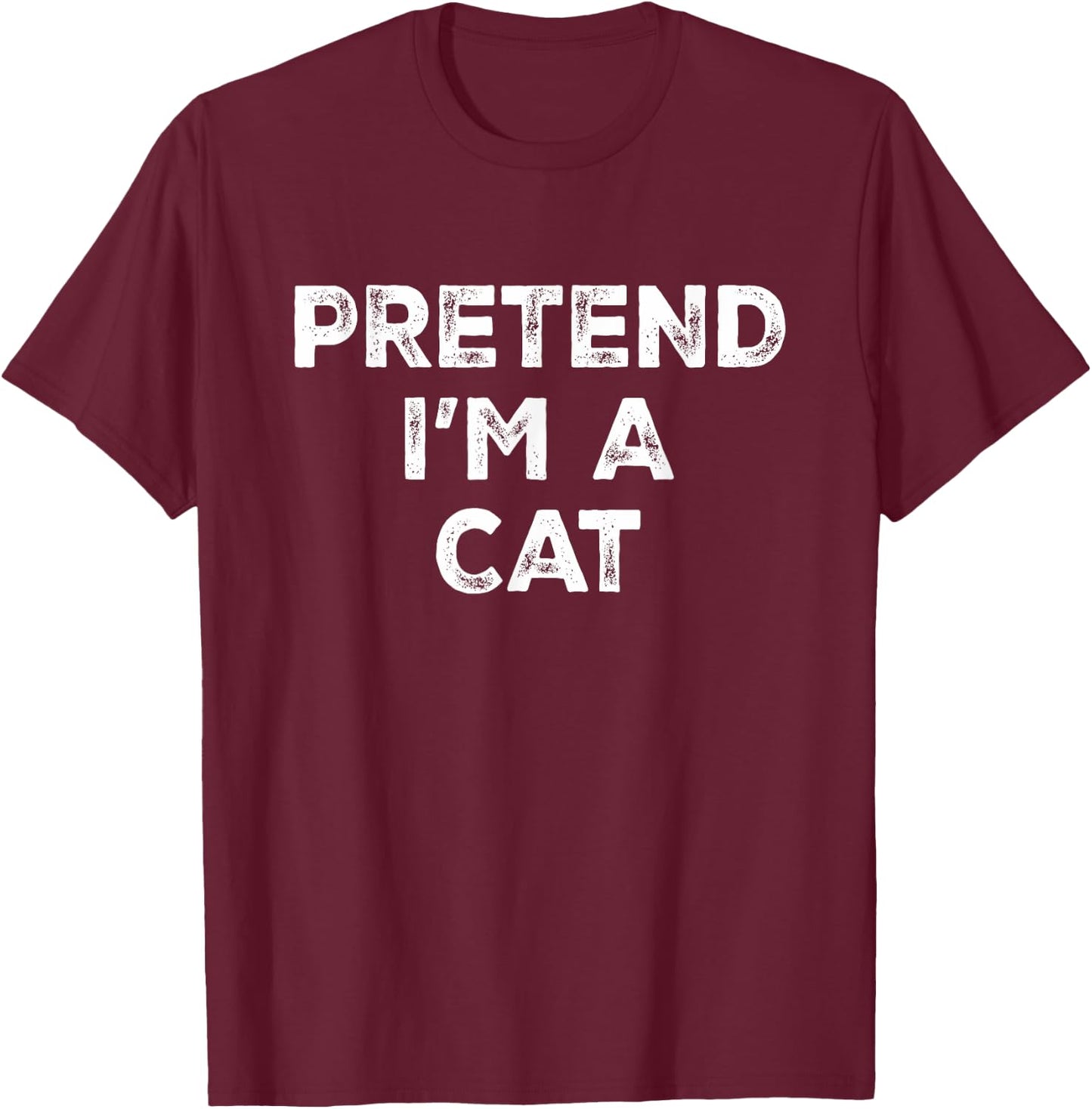 Pretend I'm A Cat Lazy Halloween Costume T-Shirt - T-Shirt | Maroon