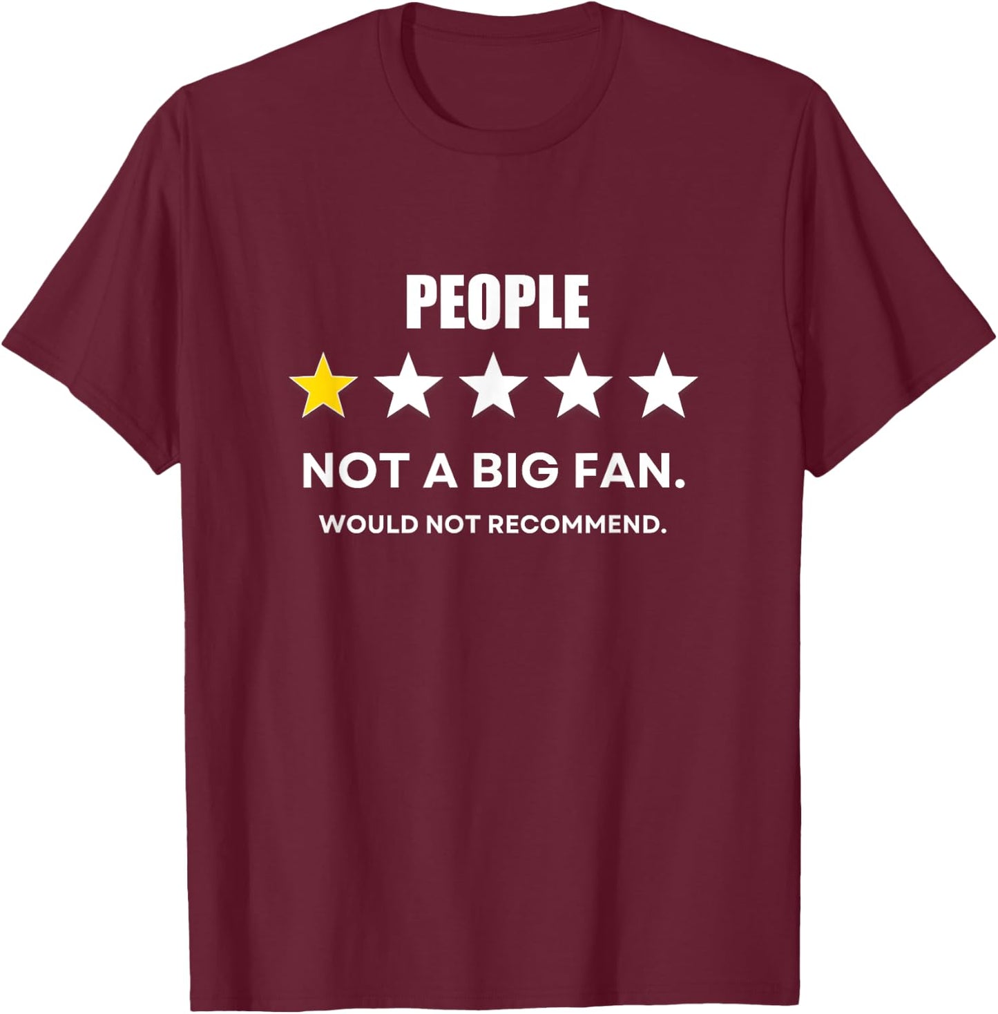 People One Star Not a Big Fan, Wouldn't Recommend T-Shirt - T-Shirt | Maroon