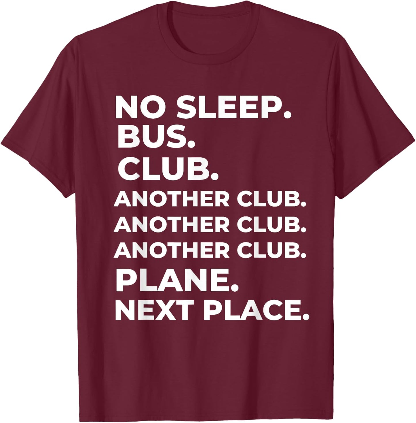 No Sleep Bus Club Another Club Plane Next Place Funny T-Shirt - T-Shirt | Maroon