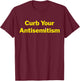 Curb Your Antisemitism Stand Against Hate And Discrimination T-Shirt - T-Shirt | Maroon