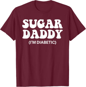 Funny Shirts for Diabetes, Diabetic Dad Gifts Sugar Daddy T-Shirt - T-Shirt | Maroon