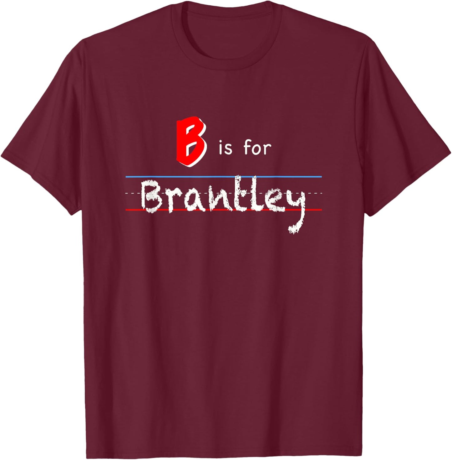B Is For Brantley, boys custom personalized name kids school T-Shirt - T-Shirt | Maroon