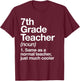 7th Grade Teacher Definition Funny Back To School First Day T-Shirt - T-Shirt | Maroon