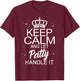 funny crown Keep Calm and Your Name Squad Team Patty Keep Calm and Let Patty Handle It -Kids Black Small T-Shirt - T-Shirt | Maroon