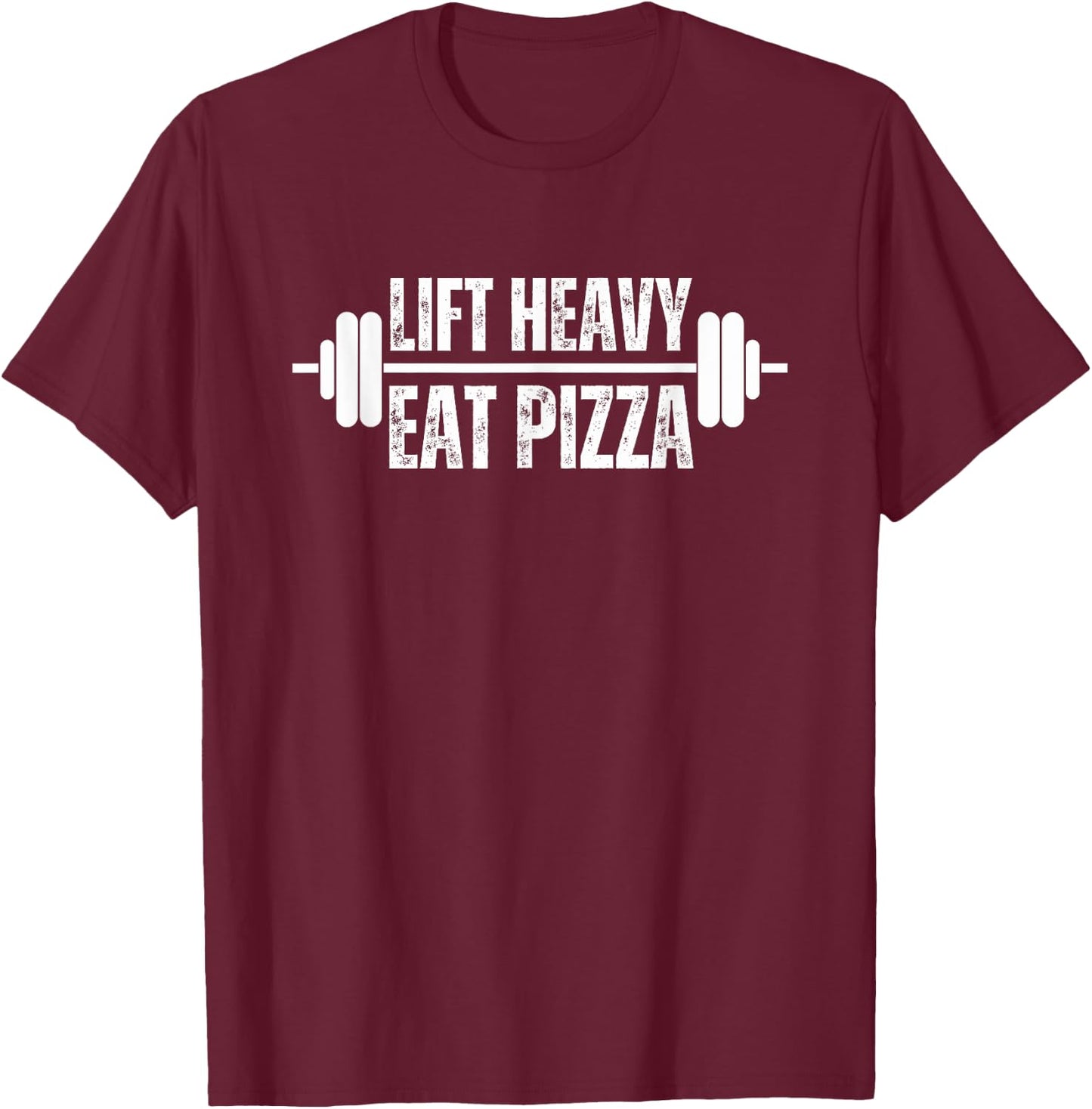 Lift heavy Eat Pizza Weightlifter funny gym barbell humor T-Shirt - T-Shirt | Maroon