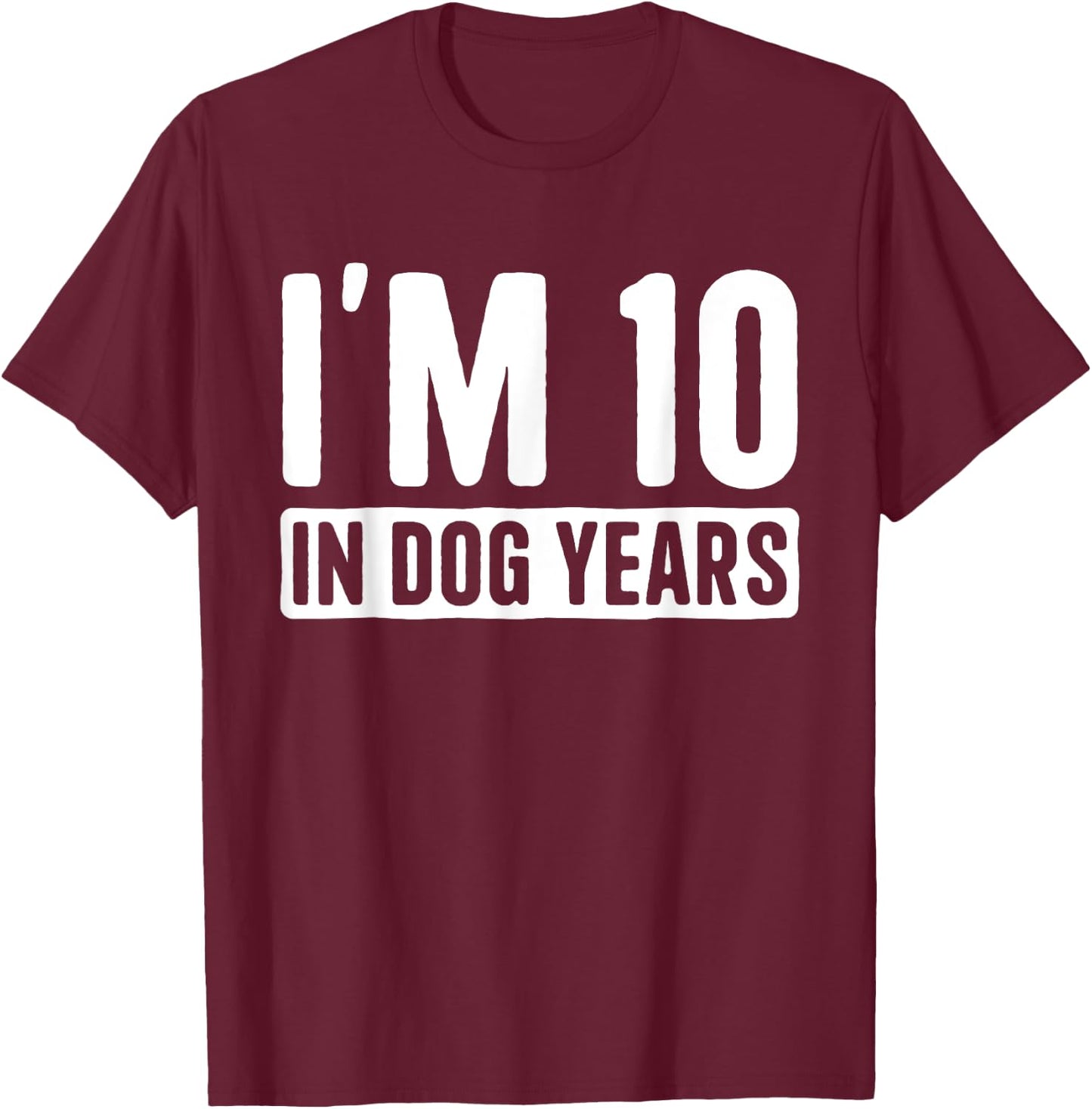 I'm 10 in Dog Years 70 Grandma Grandpa 70th Birthday Women T-Shirt - T-Shirt | Maroon