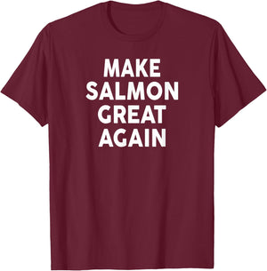 Make SALMON Great Again 2024 SALMON T-Shirt - T-Shirt | Maroon