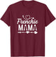 Frenchie Mama Quote for your Frenchie Mom T-Shirt - T-Shirt | Maroon