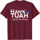 Hawk Tuah Spit On That Thang T-Shirt - T-Shirt | Maroon
