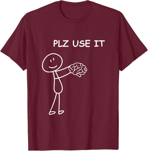 Stick person with brain . Please use it . T-Shirt - T-Shirt | Maroon