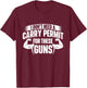 I Don't Need A Carry Permit For These Guns - Workout Gym T-Shirt - T-Shirt | Maroon
