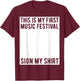 This Is My First Music Festival Sign My Shirt Funny Boys T-Shirt - T-Shirt | Maroon