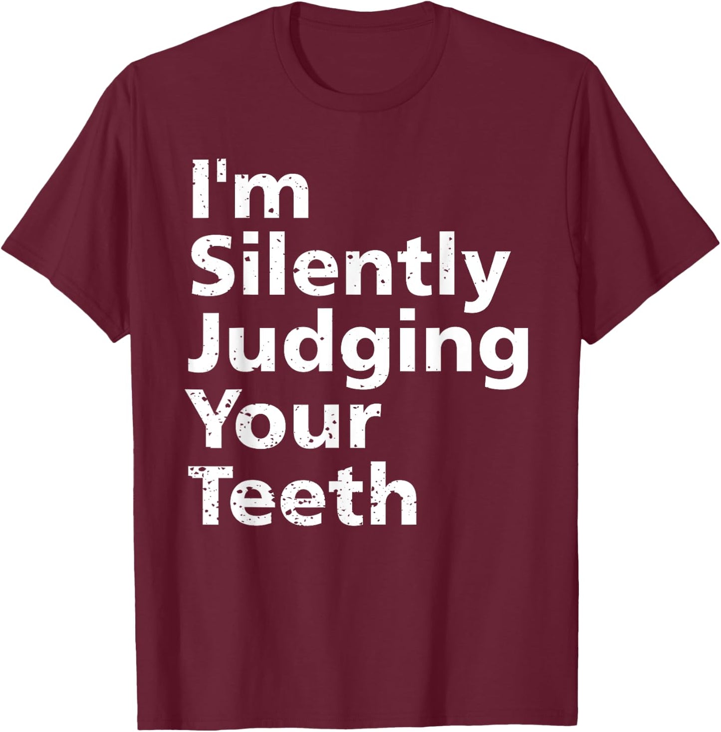 Funny Dentist Dental Surgeon Dentistry Joke Gift Men Women T-Shirt - T-Shirt | Maroon