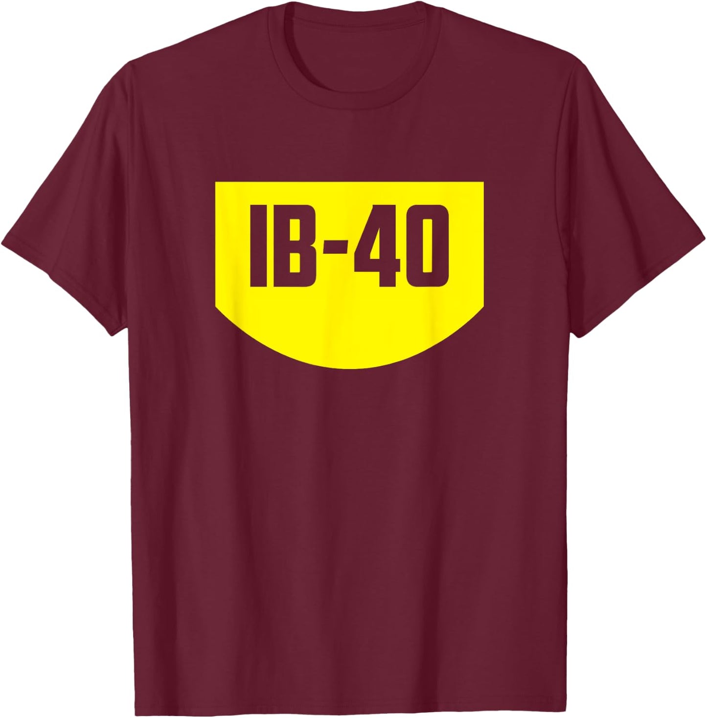Funny I Be 40 Years Old 40th Birthday Gifts T-Shirt - T-Shirt | Maroon