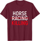 Anti Horse Racing | Save Racehorses Equestrian T-Shirt - T-Shirt | Maroon