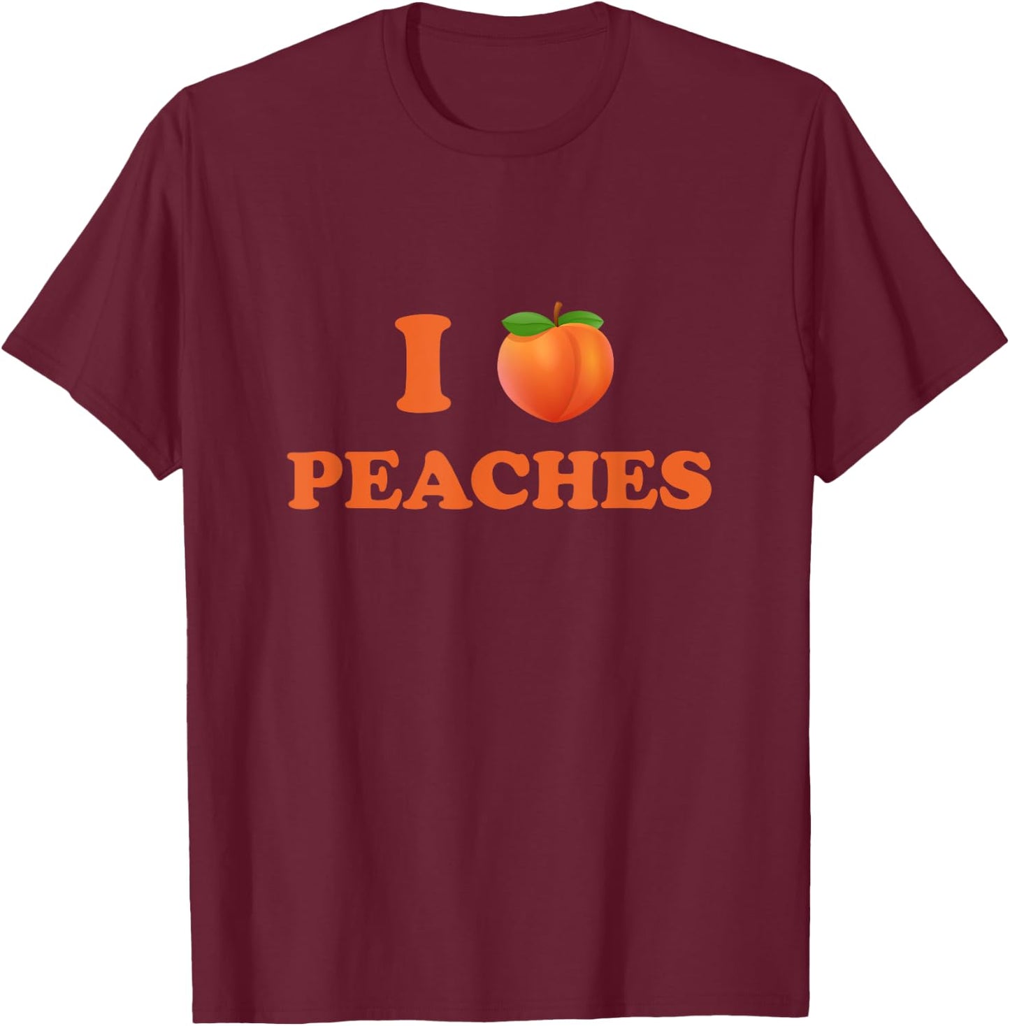 I Love Peaches Peach Lovers Atlanta Georgia Fruit Farmer T-Shirt - T-Shirt | Maroon