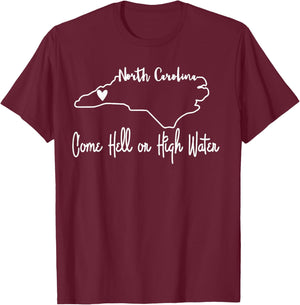 Come Hell or High Water Hurricane Motivational Appalachia T-Shirt - T-Shirt | Maroon