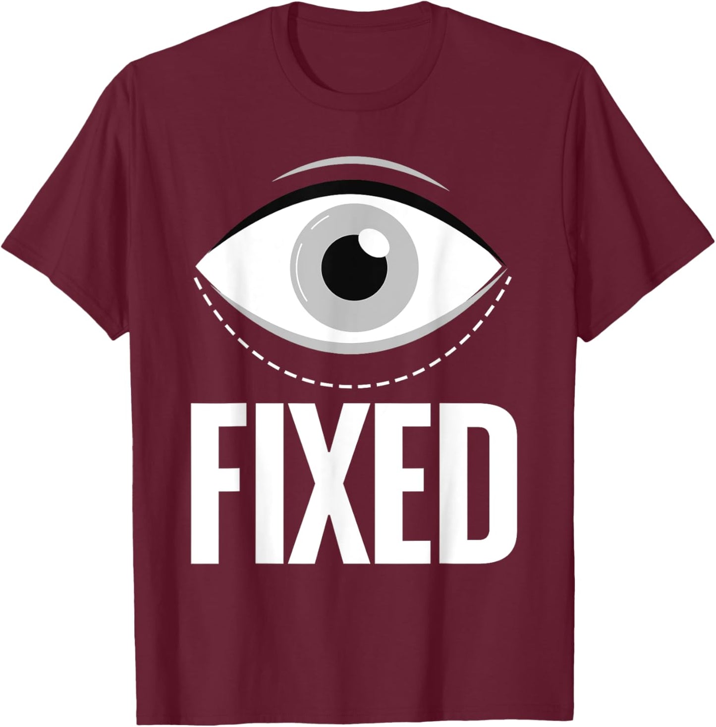 Funny Eye Surgery Recovery Art Women Eye Surgery T-Shirt - T-Shirt | Maroon