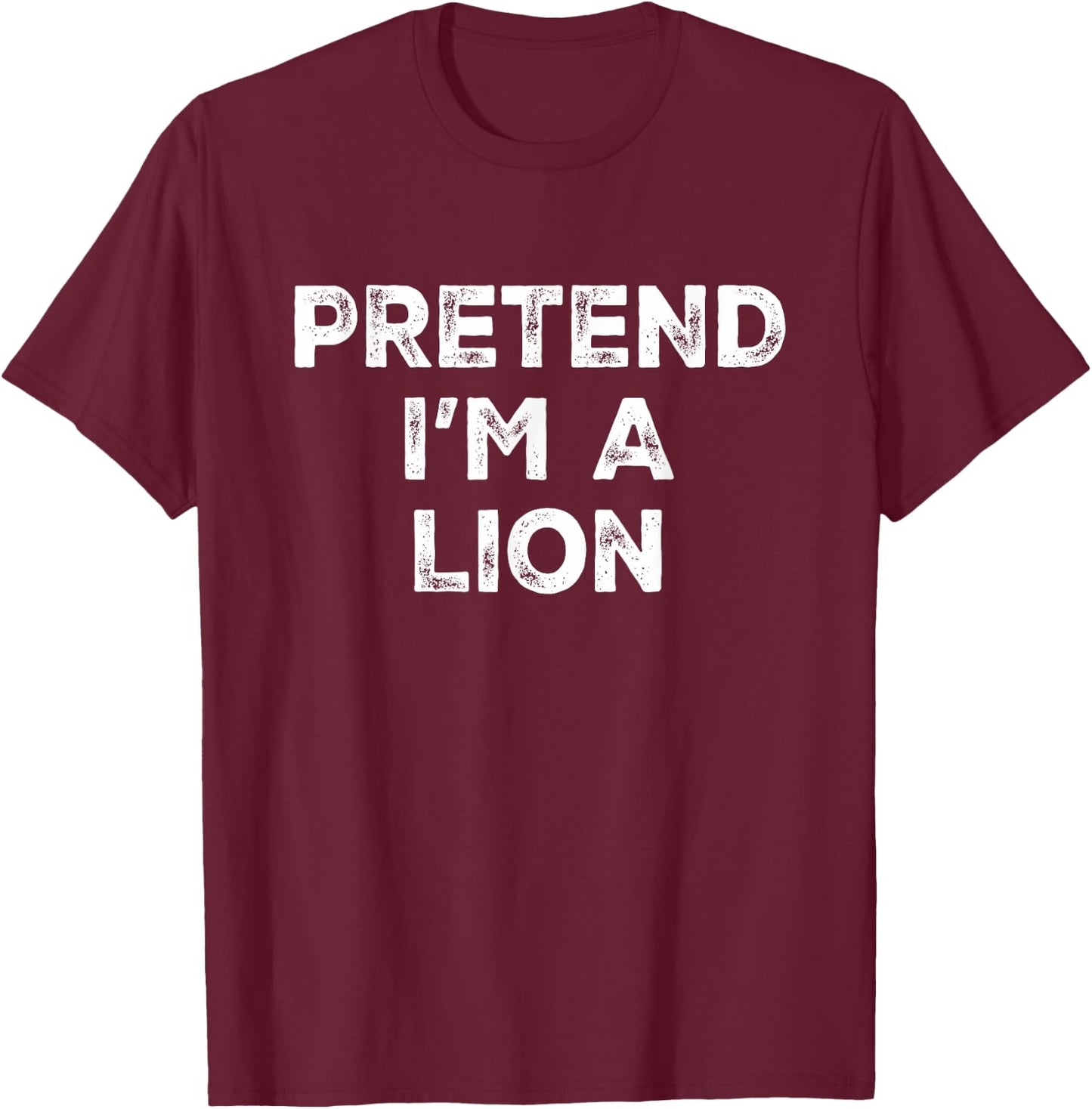 Pretend I'm A Lion Lazy Halloween Costume T-Shirt - T-Shirt | Maroon