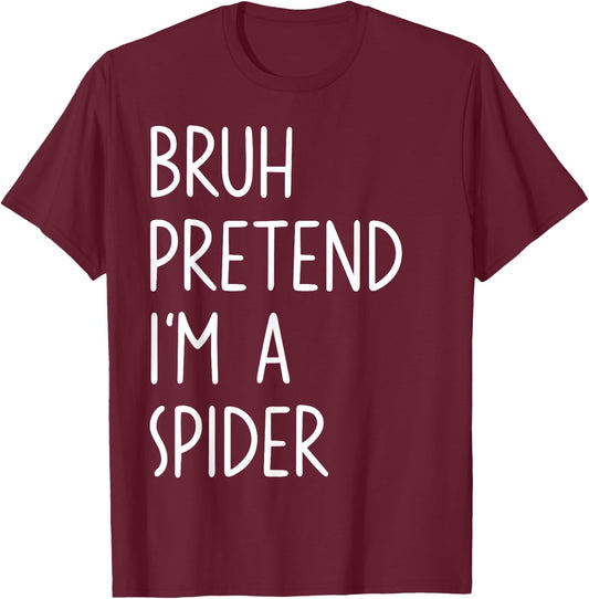 Bruh Pretend I'm A Spider Matching Costume Halloween Funny T-Shirt - T-Shirt | Maroon