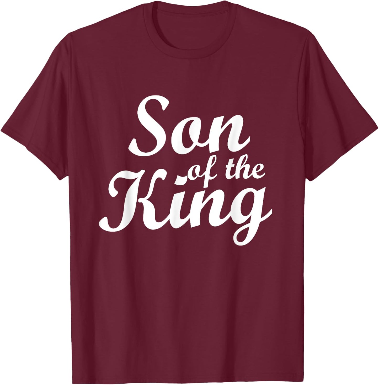 Son of the King: Design for Christians T-Shirt - T-Shirt | Maroon