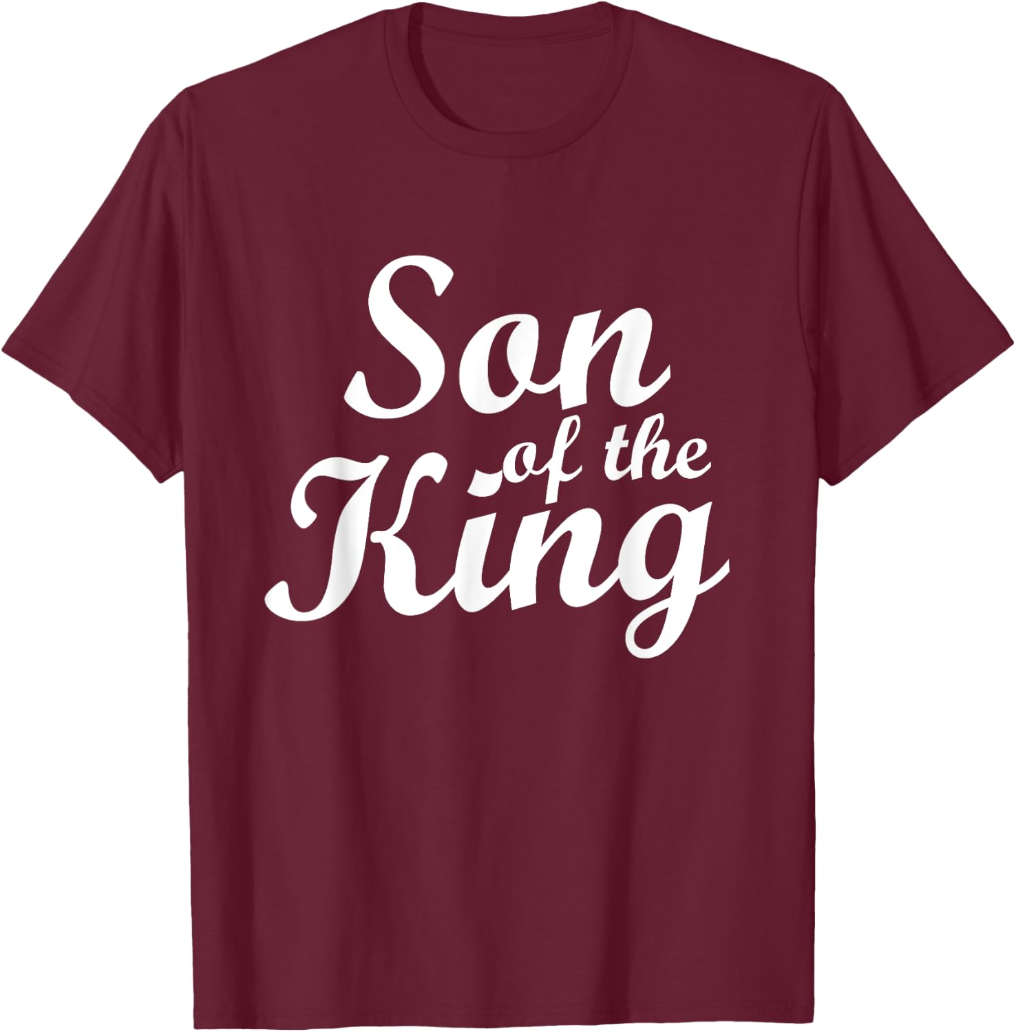 Son of the King: Design for Christians T-Shirt - T-Shirt | Maroon