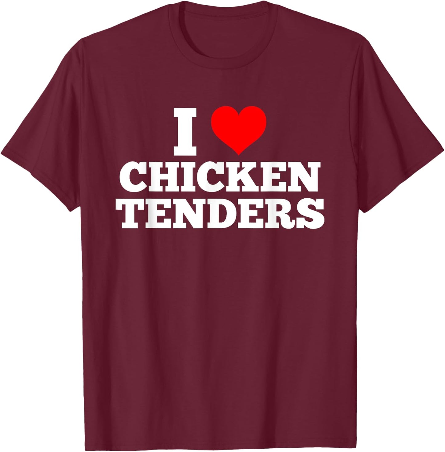 I Love Chicken Tenders Heart T-Shirt - T-Shirt | Maroon