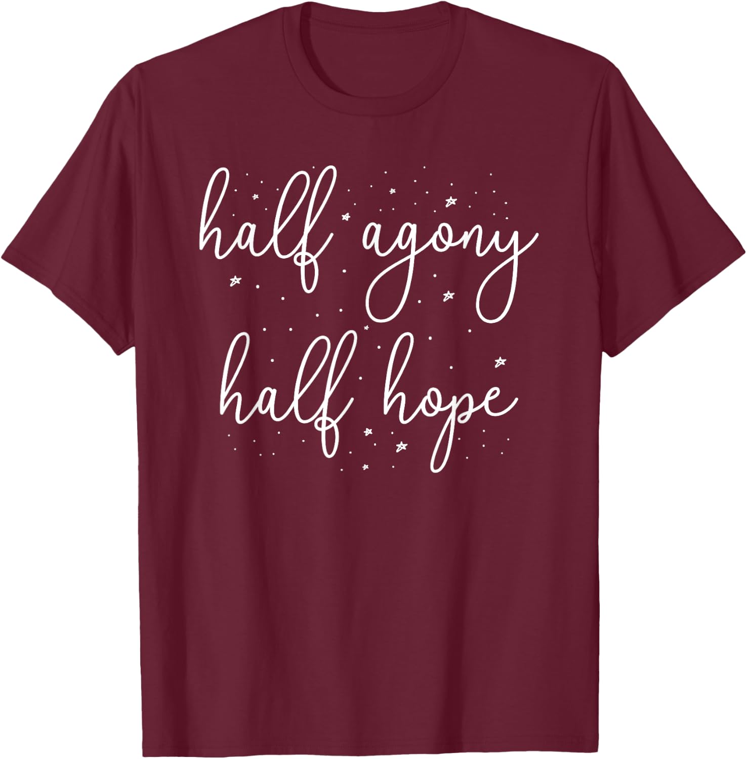 Half Agony, Half Hope - Jane Austen Persuasion Quote Novel T-Shirt - T-Shirt | Maroon