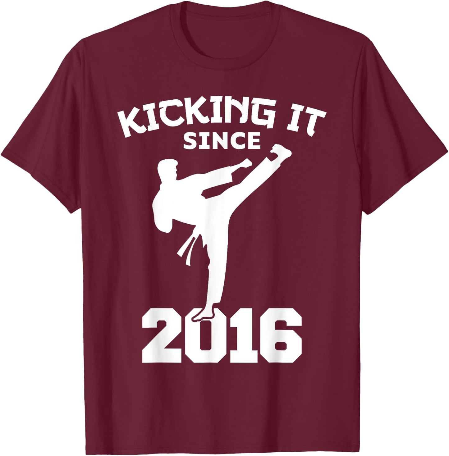 Karate Martial Arts Kicking It Since 2016 Funny Kid Birthday T-Shirt - T-Shirt | Maroon