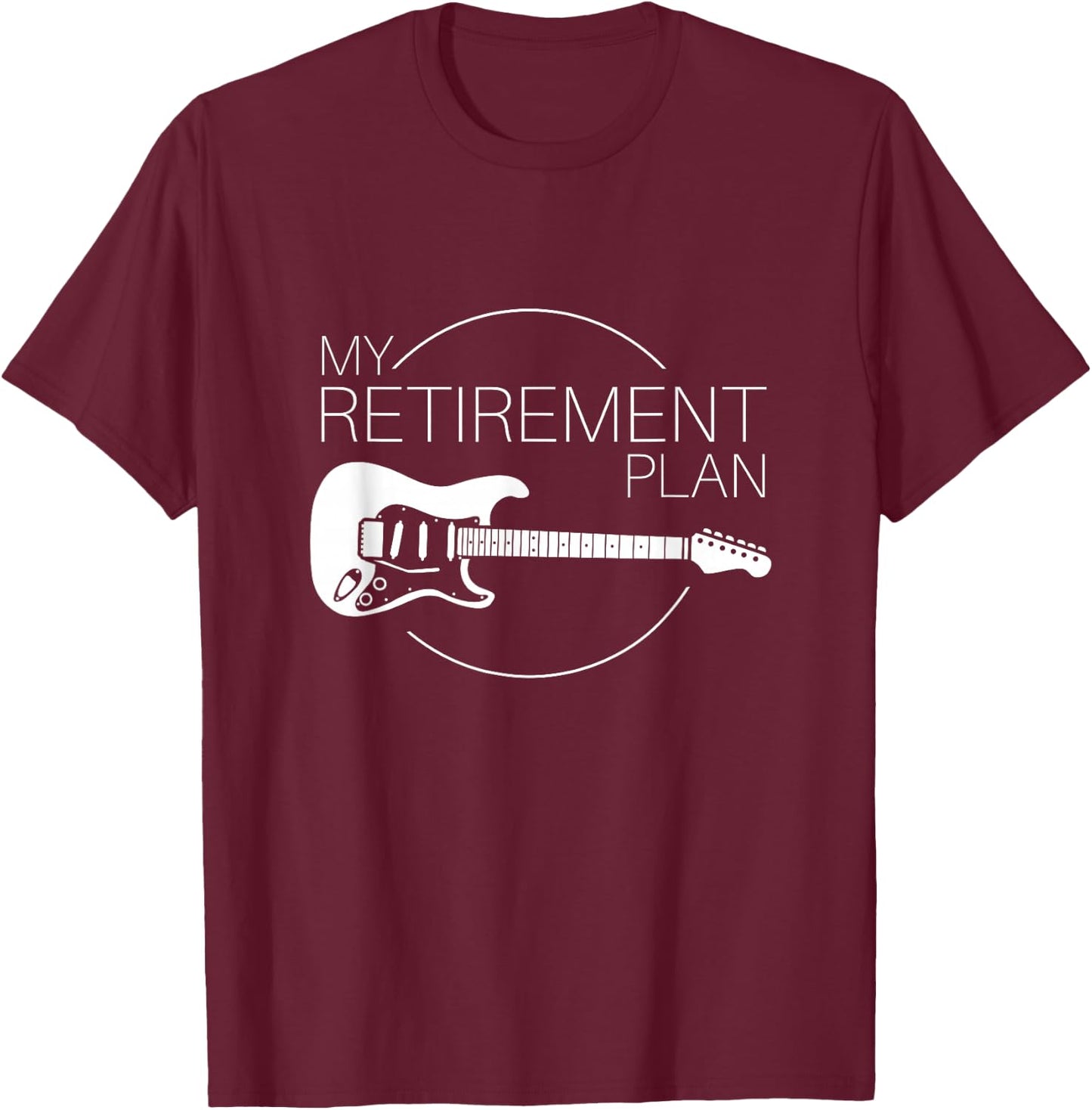 My Retirement Plan Is Playing Guitar T-Shirt - T-Shirt | Maroon