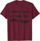 Banana Bread At Work Dude Hell Yeah Funny Banana Bread T-Shirt - T-Shirt | Maroon