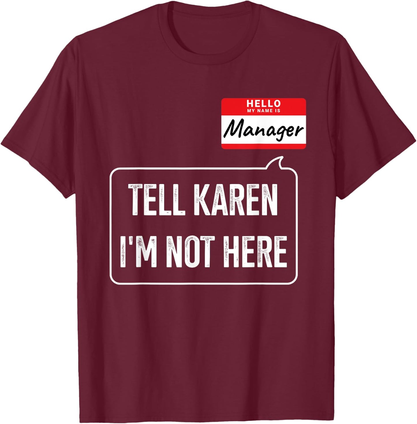 Manager costume tell Karen not here funny halloween party T-Shirt - T-Shirt | Maroon