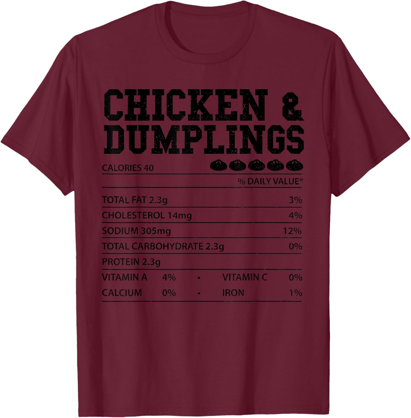 Dumplings: Chicken And Dumplings Nutri... Asian Food Sayings T-Shirt - T-Shirt | Maroon
