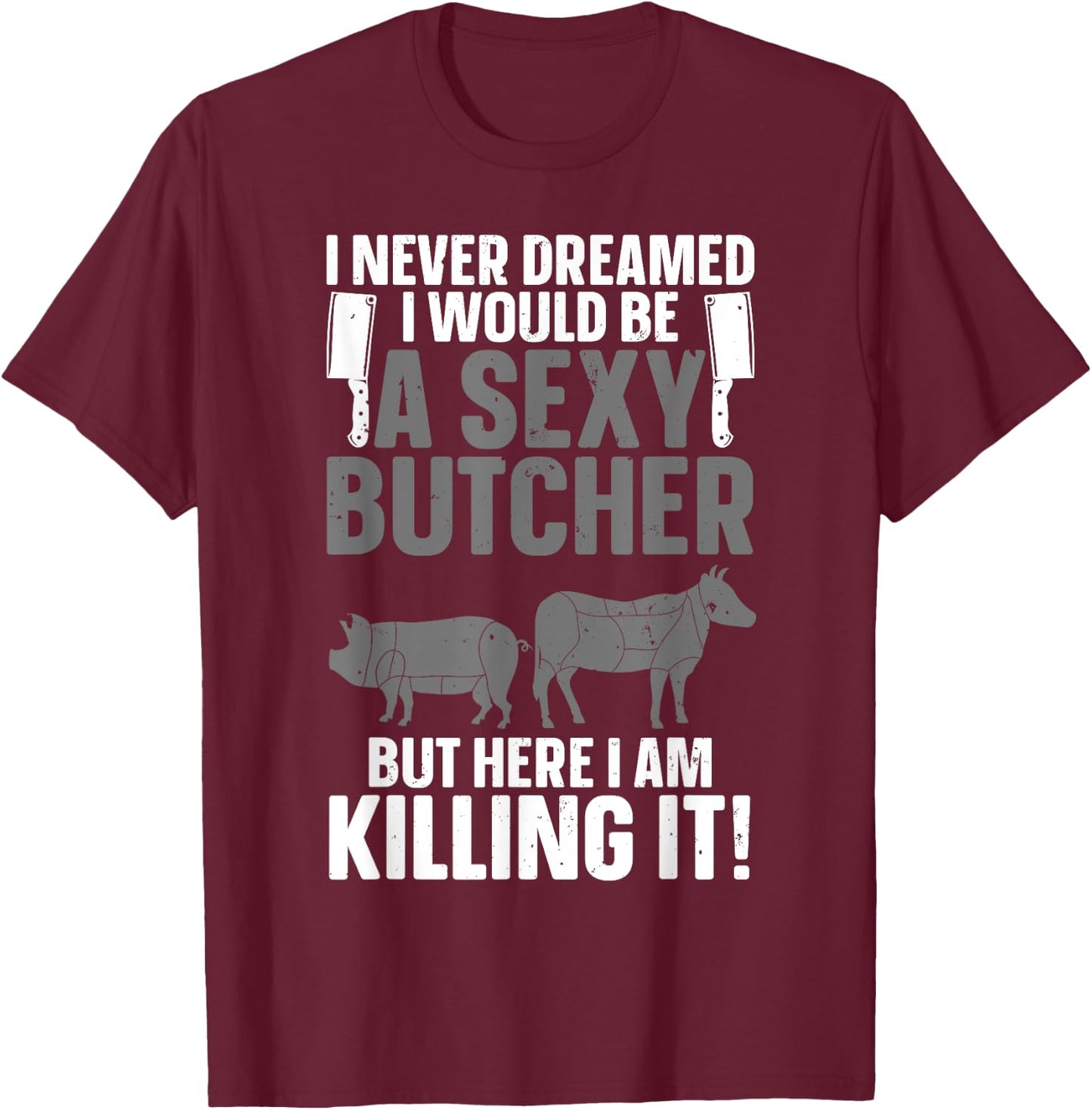 Funny Butcher Design Women Butchery Meat Butcher T-Shirt - T-Shirt | Maroon