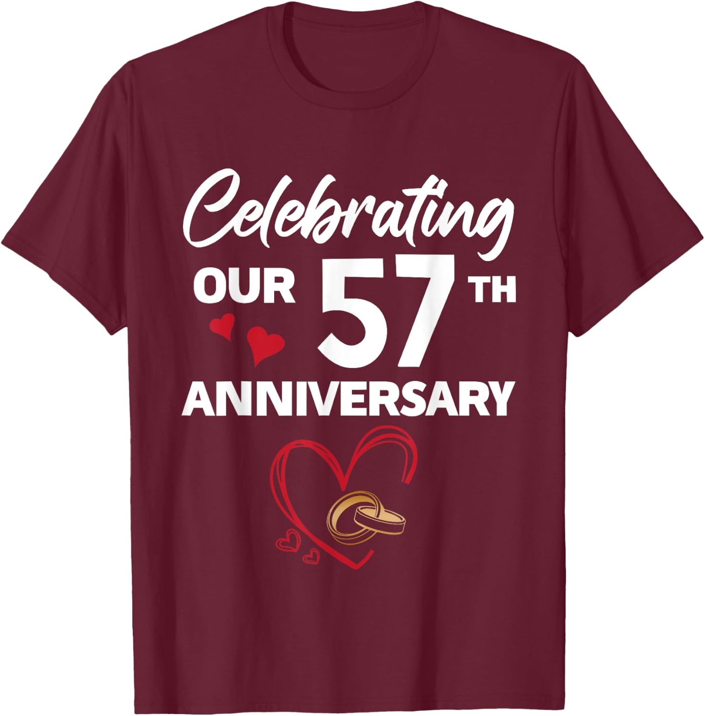 Celebrating Our 57th Wedding Anniversary 57 Year of Marriage T-Shirt - T-Shirt | Maroon