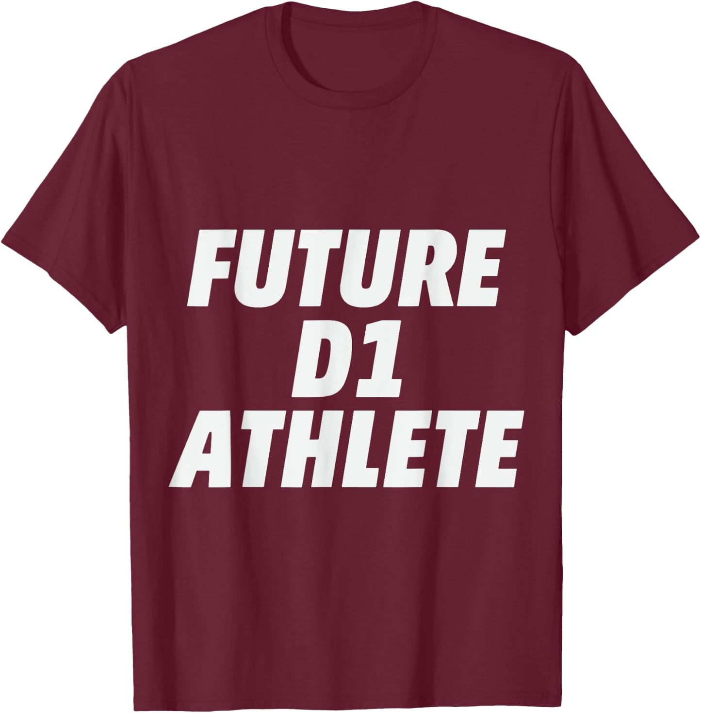 Future D1 Athlete T-Shirt - T-Shirt | Maroon