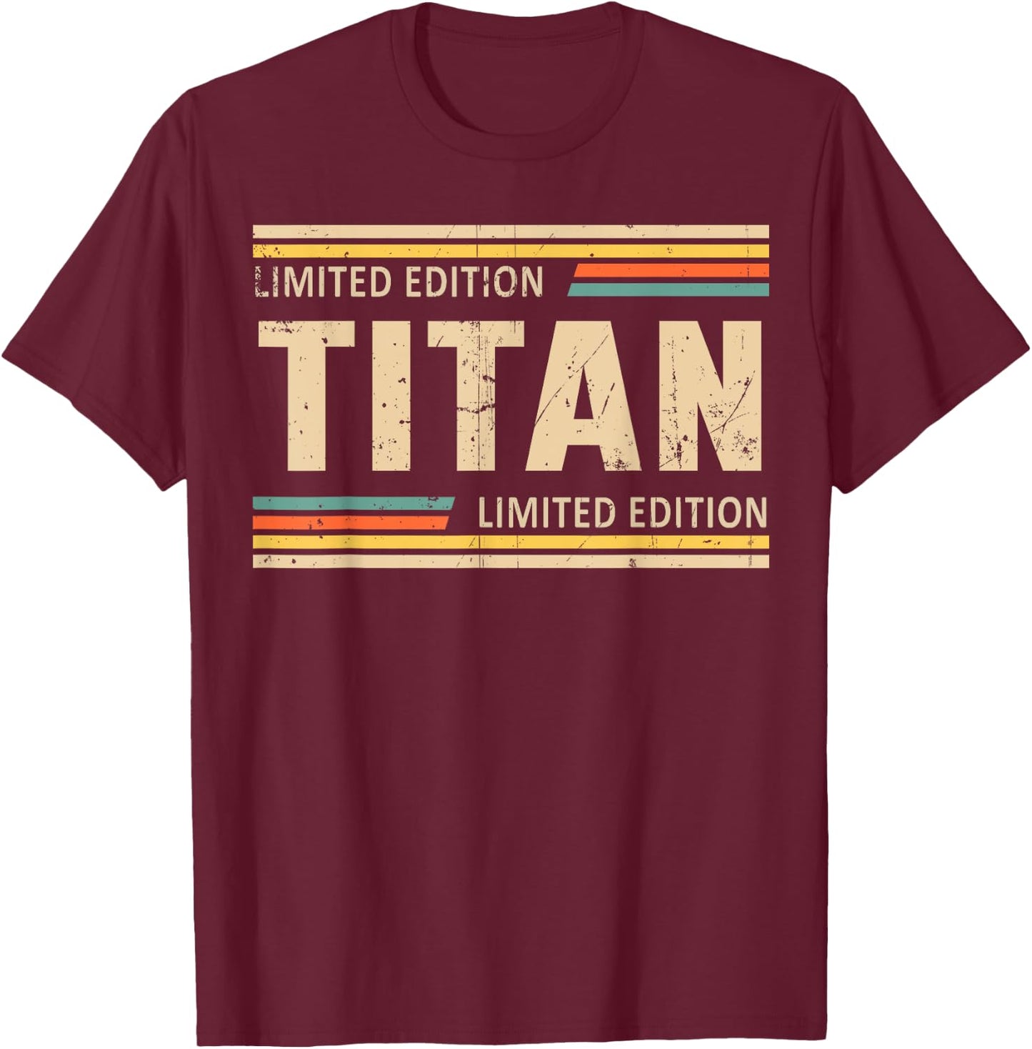 TITAN Limited Edition Shirt TITAN Name Personalized T-Shirt - T-Shirt | Maroon