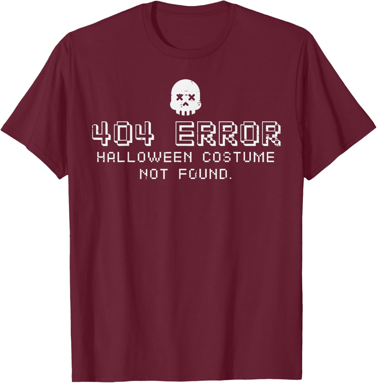 Halloween Costume Not Found 404 Error Programmer Men Women T-Shirt - T-Shirt | Maroon